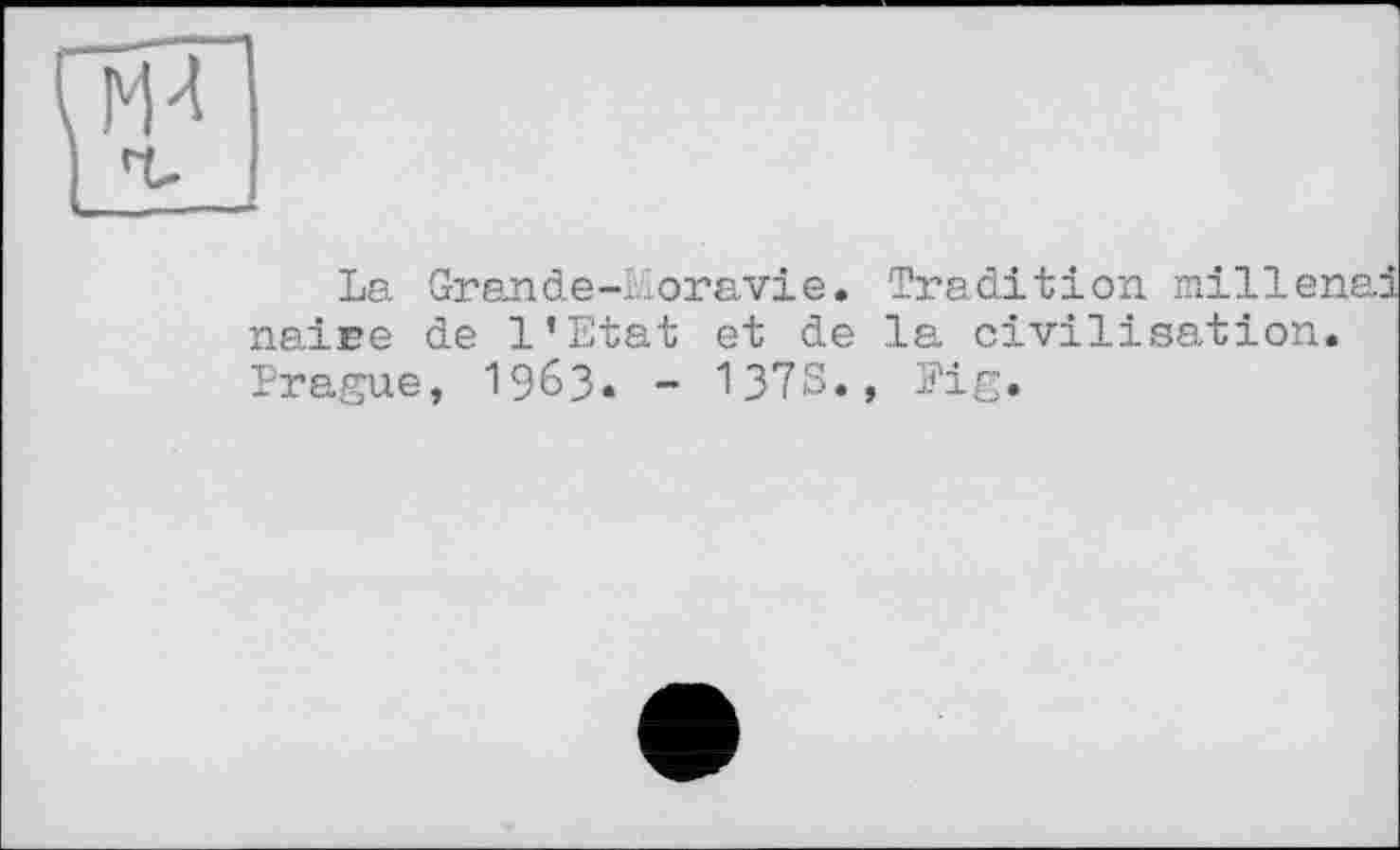 ﻿La Grande-Moravie. Tradition millenai naire de l’Etat et de la civilisation. Prague, 196З. - 1373., Fig.